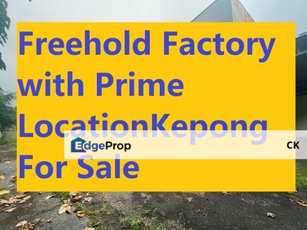 Prime Location Freehold Factory in Kepong, Kuala Lumpur, Kuala Lumpur, Kepong