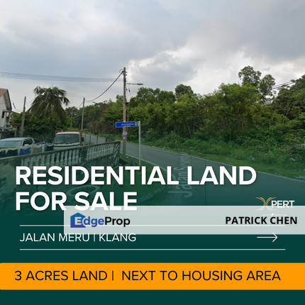 3 acres Residential Land @ Jalan Meru, 4.5km from LOTUS Setia Alam, Selangor, Klang