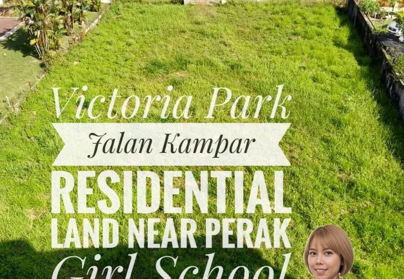 Victoria Park Jalan Kampar Prime Residential Land Near Perak Girl School 
