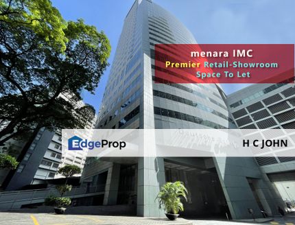 Menara IMC - KLCC Premier Ground Floor Retail F & B Showroom Space with high public exposure Now Leasing, Kuala Lumpur, KLCC