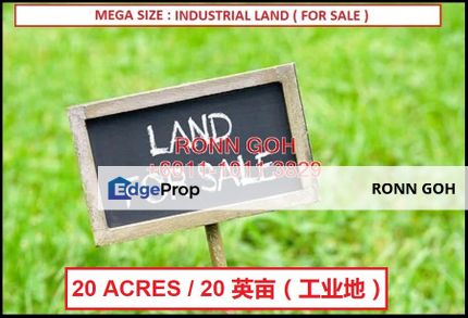 * RAWANG : 20 ACRES INDUSTRIAL LAND ( FOR SALE ) * 万挠 : 20 英亩 工业用地 ( 出售 ）, Selangor, Rawang