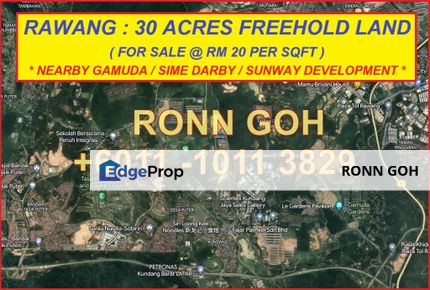 * RAWANG ( NEAR GAMUDA GARDEN ) : 30 ACRES FREEHOLD AGRI LAND / 雪兰尔万挠 ( 靠近GAMUDA ) :  FREEHOLD 永久 30 英亩农业土地（ 出售 FOR SALE @ RM20 PER SQFT ONLY ) , Selangor, Kuang