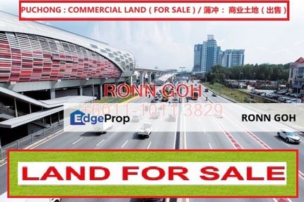 * PUCHONG : 1.56 ACRES NICE COMMERCIAL LAND + FACING LDP HIGHWAY ( FOR SALE ) / 蒲种 ：1.56 英亩 商业地 + 面向 LDP大路 ( 出售 ), Selangor, Puchong