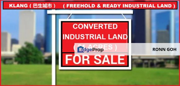 * KLANG TOWN : 21 ACRES FREEHOLD & READY INDUSTRIAL LAND ( FOR SALE ) / 巴生市 ( 雪兰尔 ) ：21 英亩 永久业权 工业土地（ 出售 ）, Selangor, Klang