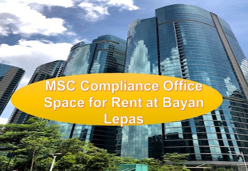 New MSC Compliance Office Space for Rent at Bayan Lepas, Ideal MSC Tower, Bayan Lepas