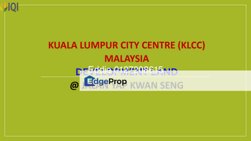 100,000 sf Mixed Development Land Jalan Yap Kwan Seng, Kuala Lumpur, KLCC