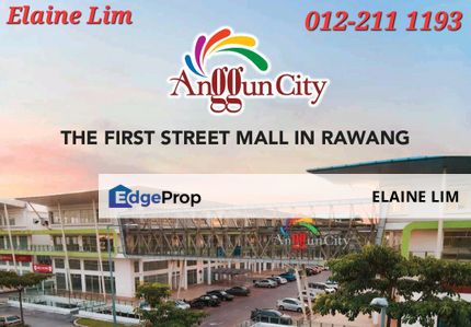 Rawang Anggun City, Ground Floor Shop, well crafted commercial masterplan at the heart of Rawang, First Street Mall In Rawang, 24/7 Security., Selangor, Rawang