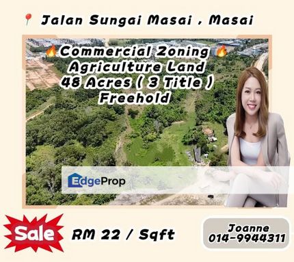48 Acres Commercial Zoning Agriculture Land @ Jalan Sungai Masai, Masai Johor. Near Taman Bunga Raya, Masai Utama, Seri Alam, Johor, Johor Bahru
