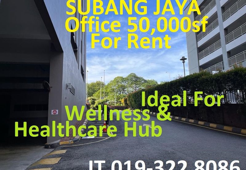 Subang Jaya Office 50,000sf @ Ground Floor For Rent -  Ideal For Wellness & Healthcare Hub