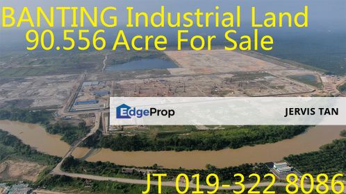 Banting  3 Adjoining Heavy Industrial Land 90.556 Acres For Sale, Selangor, Banting