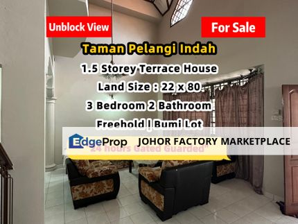 AAA Taman Pelangi Indah Gated Guarded Unblock View 1.5 Storey Terrace House For Sale, Johor, Ulu Tiram