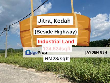 RM23/sqft Industry Land Jalan Changlun Beside Highway Jitra Kedah For Sale, Kedah, Jitra