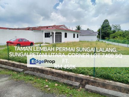 [7400 sq ft] Corner Lot Taman Lembah Permai, Sungai LALANG, SUNGAI PETANI UTARA , Kedah, Kuala Muda