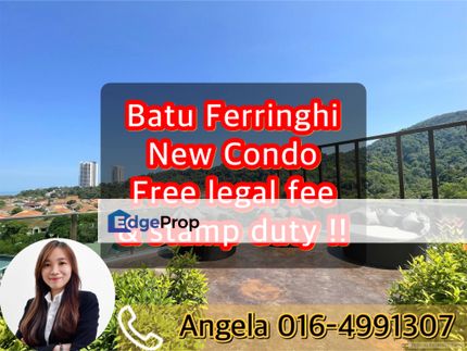 Direct developer unit, no agent fee, free legal fee for SPA & LOAN, Penang, Batu Ferringhi