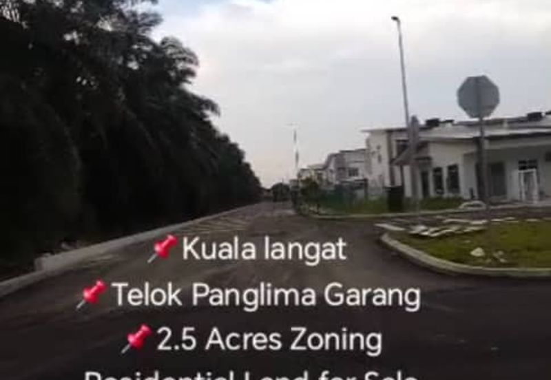 Malaysia Selangor  📌Kuala langat  📌Telok Panglima Garang  📌2.5 Acres Zoning Residential Land for Sale 📌 Tar Road 100 Meter  📌2 New Double Storey 