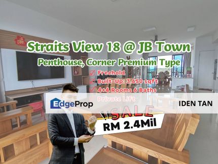 Straits View 18 @ JB Town Penthouse Corner Premium Type For Sale Near Country Garden Danga Bay, Tropez Residence, Paragon Residence, Golden Sands, CIQ, Johor, Johor Bahru