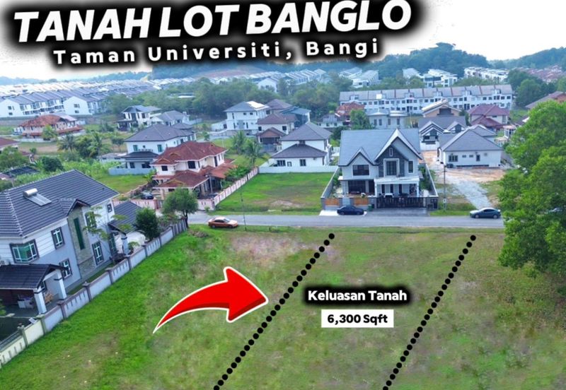 TANAH LOT BANGLO  ( 6,300 Sft ) TMN UNIVERSITI BANGI 2025