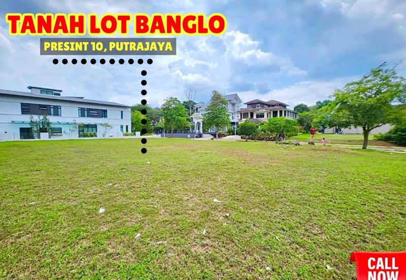 TERMURAH ! - BANGLO LOT ( TANAH ) + ( 5,834 Sft ) Presint 10 PUTRAJAYA